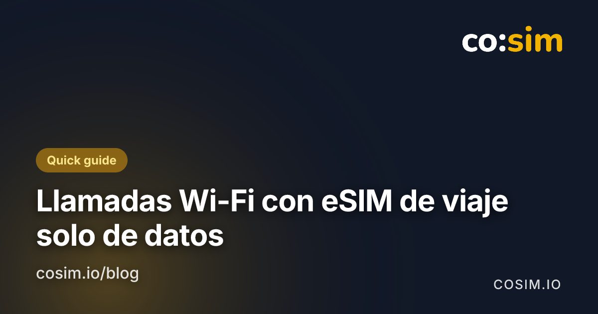 Ruta de configuración de llamadas por Wi-Fi en iPhone y Android junto a una eSIM de viaje solo de datos como línea de datos