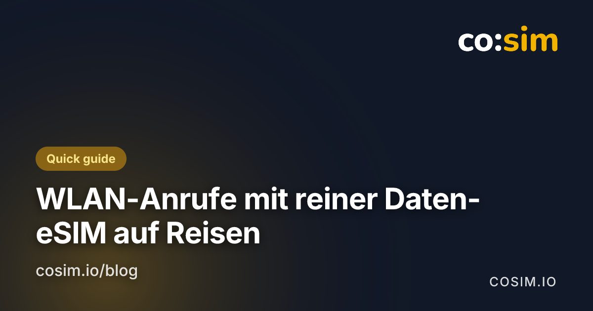 Einrichtungspfad für WLAN-Anrufe auf iPhone und Android mit einer reinen Daten-eSIM für Reisen als Datenleitung
